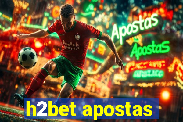 h2bet apostas